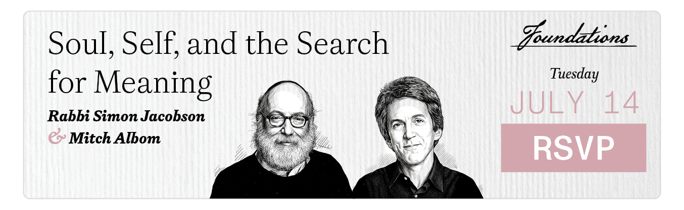 Foundations with Rabbi Simon Jacobson and Mitch Albom
